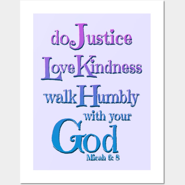 Micah 6:8 Bible Verse Do Justly Love Kindness Walk Humbly Wall Art by AlondraHanley